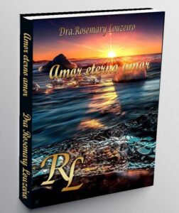 Amor Eterno Amor Dra Rosemary Louzeiro