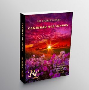 Caminhar Nos Sonhos Dra Rosemary Louzeiro