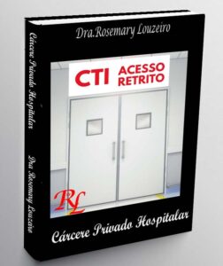 Cárcere Privado Hospitalar Dra Rosemary Louzeiro