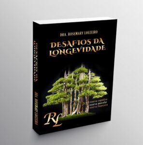 Desafios Da Longevidade Dra Rosemary Louzeiro