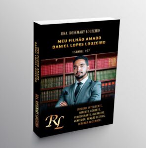 Meu Filhão Amado Daniel Lopes Louzeiro Dra Rosemary Louzeiro