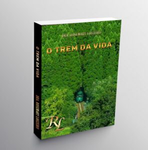 O Trem Da Vida Dra Rosemary Louzeiro